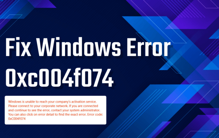 Windows Error Code 0xc004f074: How to Fix