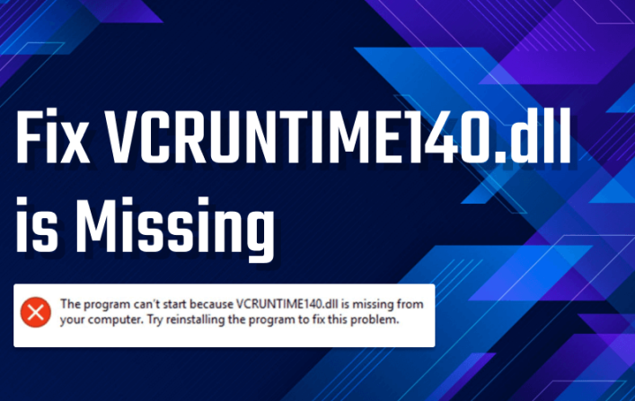 VCRuntime140.dll Is Missing Error: 4 Methods to Fix