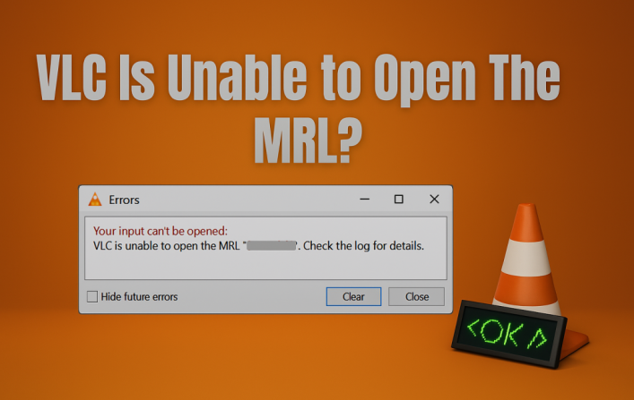 Wie zu Beheben „VLC is Unable to Open the MRL“ Fehler