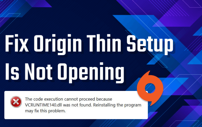 How to Fix: Origin Thin Setup Is Not Opening